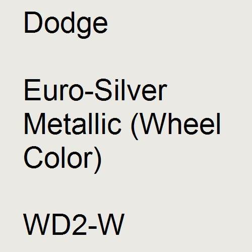 Dodge, Euro-Silver Metallic (Wheel Color), WD2-W.